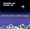 Bethlehem After Dark - Butch Thompson & Laura Sewell
