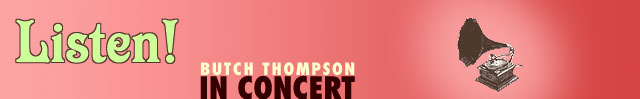 Butch Thompson's Listen! Page