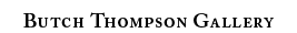 Butch Thompson Gallery I